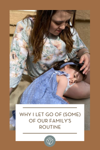 why I let go of routine, abq mom